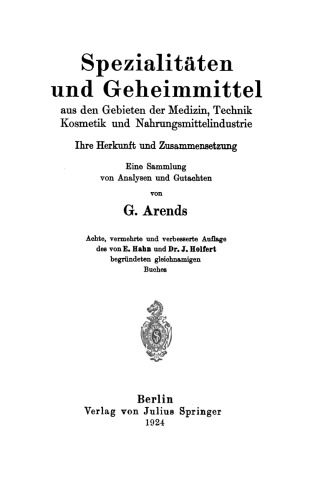 Spezialitäten und Geheimmittel aus den Gebieten der Medizin, Technik Kosmetik und Nahrungsmittelindustrie: Ihre Herkunft und Zusammensetzung