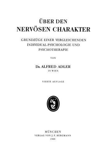 Über den Nervösen Charakter: Grundzüge Einer Vergleichenden Individual-Psychologie und Psychotherapie