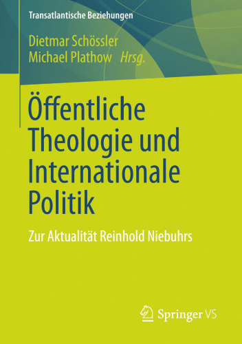 Öffentliche Theologie und Internationale Politik: Zur Aktualität Reinhold Niebuhrs