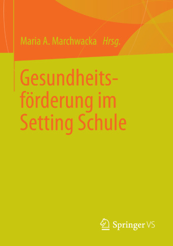 Gesundheitsförderung im Setting Schule