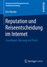 Reputation und Reiseentscheidung im Internet: Grundlagen, Messung und Praxis