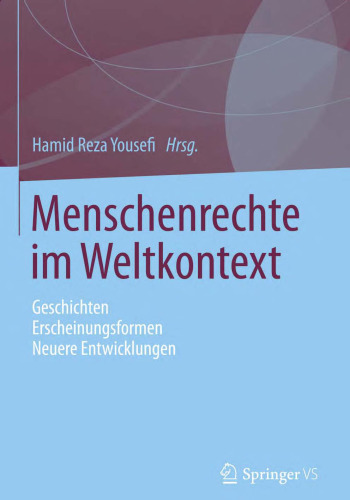 Menschenrechte im Weltkontext: Geschichten - Erscheinungsformen - Neuere Entwicklungen