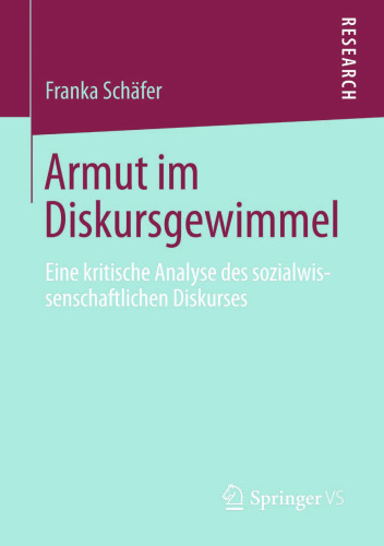 Armut im Diskursgewimmel: Eine kritische Analyse des sozialwissenschaftlichen Diskurses