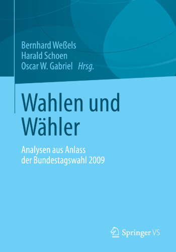 Wahlen und Wähler: Analysen aus Anlass der Bundestagswahl 2009