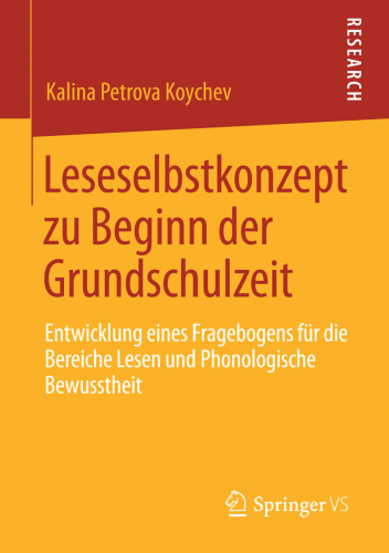 Leseselbstkonzept zu Beginn der Grundschulzeit: Entwicklung eines Fragebogens für die Bereiche Lesen und Phonologische Bewusstheit