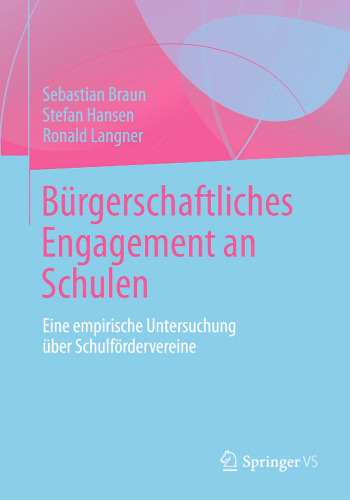 Bürgerschaftliches Engagement an Schulen: Eine empirische Untersuchung über Schulfördervereine