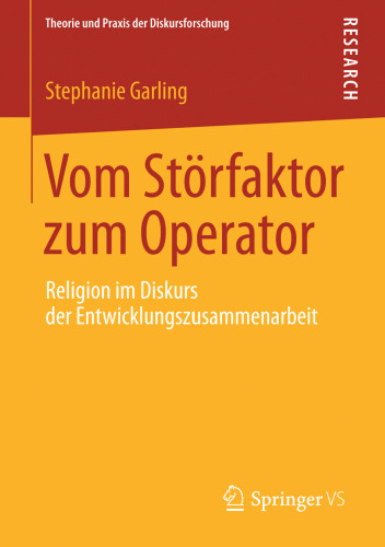 Vom Störfaktor zum Operator: Religion im Diskurs der Entwicklungszusammenarbeit
