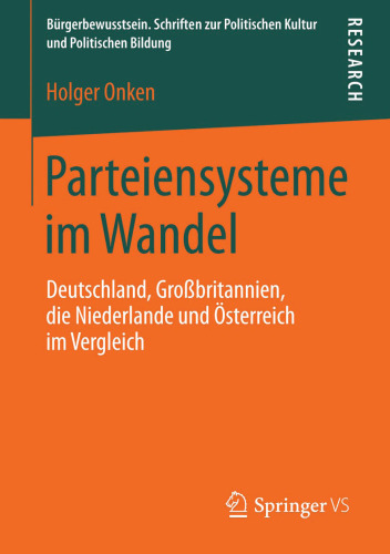 Parteiensysteme im Wandel: Deutschland, Großbritannien, die Niederlande und Österreich im Vergleich