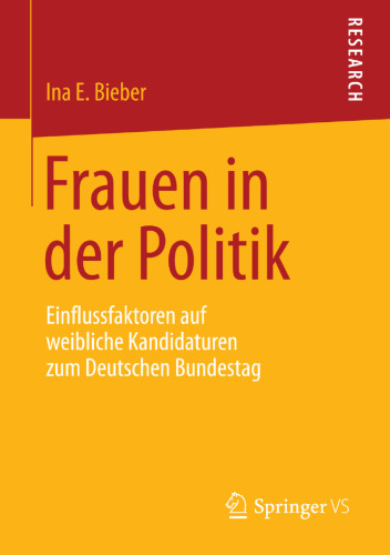 Frauen in der Politik: Einflussfaktoren auf weibliche Kandidaturen zum Deutschen Bundestag
