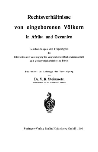 Rechtsverhältnisse von eingeborenen Völkern in Afrika und Ozeanien: Beantwortungen des Fragebogens der Internationalen Vereinigung für vergleichende Rechtswissenschaft und Volkswirtschaftslehre zu Berlin