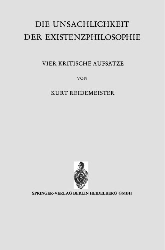 Die Unsachlichkeit der Existenzphilosophie: Vier kritische Aufsätze