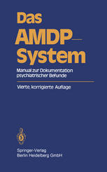 Das AMDP-System: Manual zur Dokumentation psychiatrischer Befunde. Stand: Frühjahr 1981