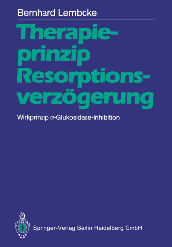 Therapieprinzip Resorptionsverzögerung. Wirkprinzip α-Glukosidase-Inhibition