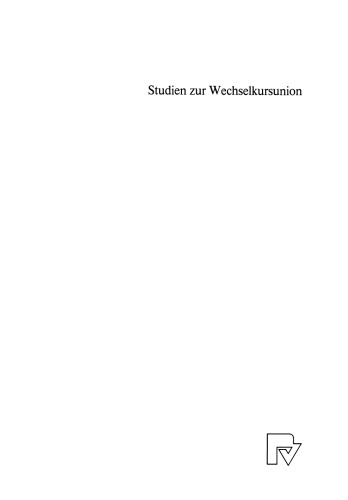 Studien zur Wechselkursunion: Makroökonomische Konsequenzen der Wechselwirkungen zwischen festen und flexiblen Wechselkursen