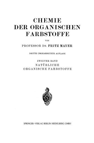 Chemie der Organischen Farbstoffe: Zweiter Band: Natürliche Organische Farbstoffe