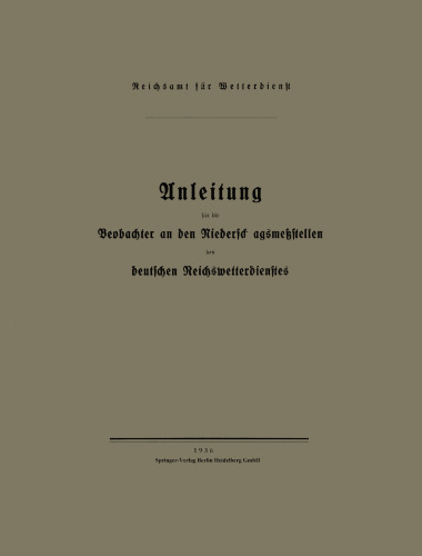 Anleitung für die Beobachter an den Niederschlagsmeßstellen des deutschen Reichswetterdienstes