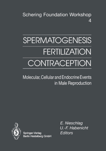 Spermatogenesis — Fertilization — Contraception: Molecular, Cellular and Endocrine Events in Male Reproduction