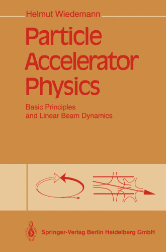 Particle Accelerator Physics: Basic Principles and Linear Beam Dynamics