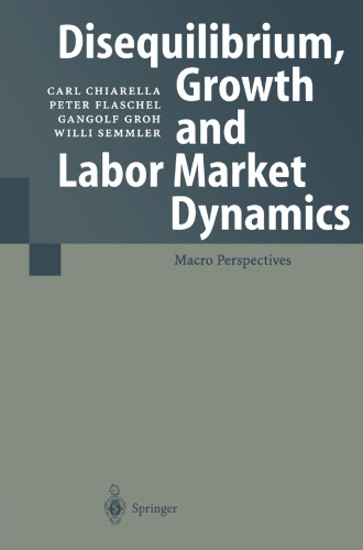 Disequilibrium, Growth and Labor Market Dynamics: Macro Perspectives