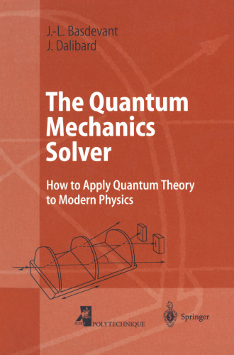 The Quantum Mechanics Solver: How to Apply Quantum Theory to Modern Physics
