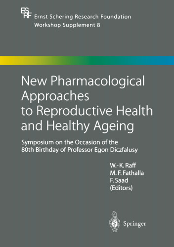 New Pharmacological Approaches to Reproductive Health and Healthy Ageing: Symposium on the Occasion of the 80th Birthday of Professor Egon Diczfalusy
