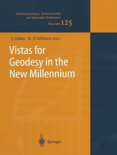 Vistas for Geodesy in the New Millennium: IAG 2001 Scientific Assembly, Budapest, Hungary September 2–7, 2001