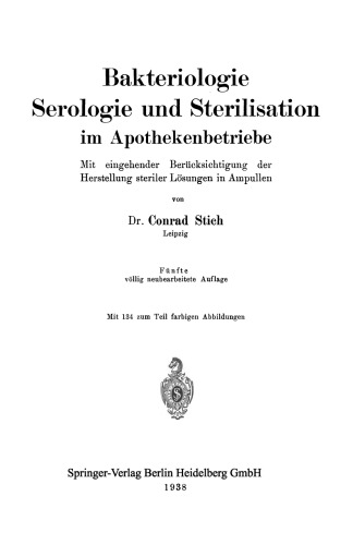 Bakteriologie Serologie und Sterilisation im Apothekenbetriebe: Mit eingehender Berücksichtigung der Herstellung steriler Lösungen in Ampullen