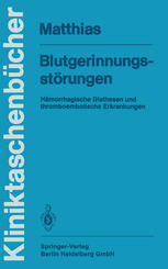 Blutgerinnungsstörungen: Hämorrhagische Diathesen und thromboembolische Erkrankungen