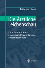 Die Ärztliche Leichenschau: Rechtsgrundlagen Praktische Durchführung Problemlösungen