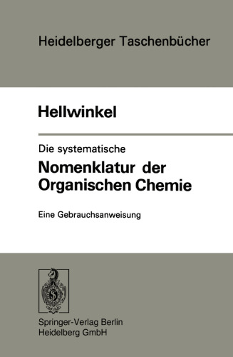 Die systematische Nomenklatur der Organischen Chemie: Eine Gebrauchsanweisung