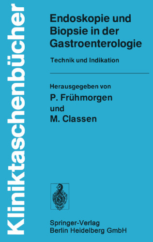 Endoskopie und Biopsie in der Gastroenterologie: Technik und Indikation