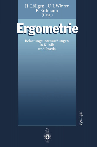 Ergometrie: Belastungsuntersuchungen in Klinik und Praxis