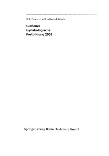 Gießener Gynäkologische Fortbildung 2003: 23. Fortbildungskurs für Ärzte der Frauenheilkunde und Geburtshilfe