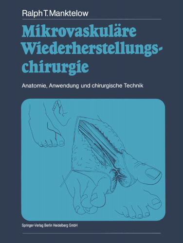 Mikrovaskuläre Wiederherstellungschirurgie: Anatomie, Anwendung und chirurgische Technik