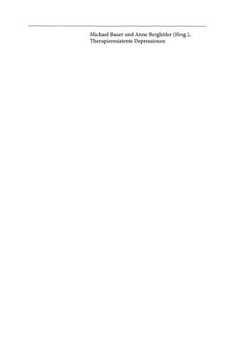 Therapieresistente Depressionen: Aktueller Wissensstand und Leitlinien für die Behandlung in Klinik und Praxis