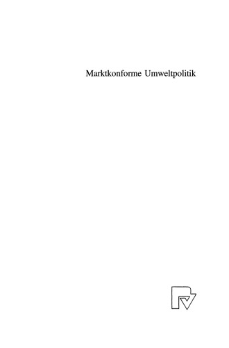 Marktkonforme Umweltpolitik: Wirkungen auf Luftschadstoffemissionen, Wachstum und Struktur der Wirtschaft