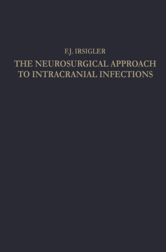 The Neurosurgical Approach to Intracranial Infections: A Review of Personal Experiences 1940–1960