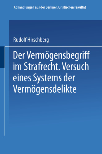 Der Vermögensbegriff im Strafrecht: Versuch eines Systems der Vermögensdelikte