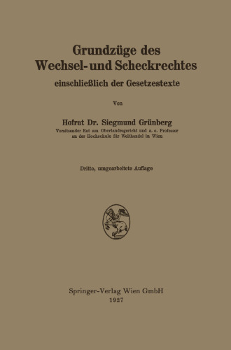 Grundzüge des Wechsel- und Scheckrechtes einschließlich der Gesetzestexte
