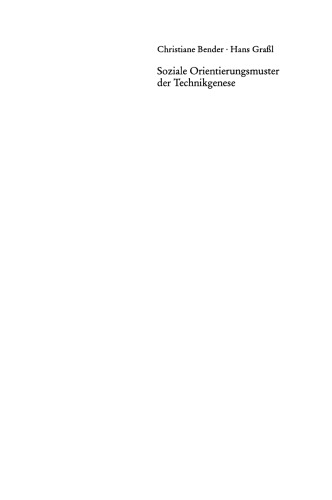 Soziale Orientierungsmuster der Technikgenese: Theoretische und empirische Analysen idealtypischer Modernisierungsstrategien in der Industrie