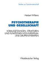 Psychotherapie und Gesellschaft: Voraussetzungen, Strukturen und Funktionen von Individual- und Gruppentherapien