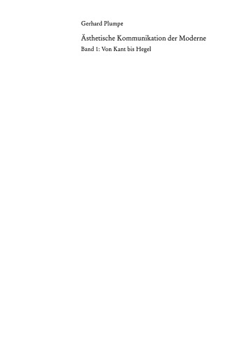 Ästhetische Kommunikation der Moderne: Band 1: Von Kant bis Hegel