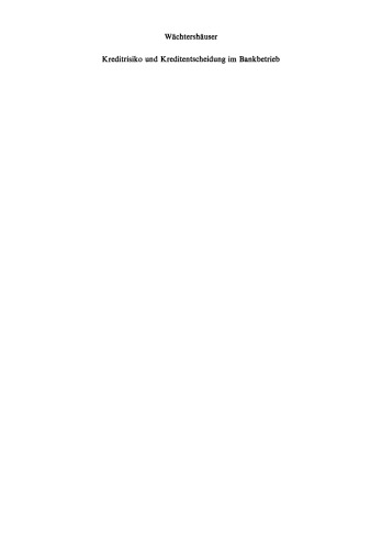 Kreditrisiko und Kreditentscheidung im Bankbetrieb: Zur Ökonomisierung des Kreditentscheidungsprozesses im Bankbetrieb