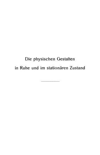 Die physischen Gestalten in Ruhe und im stationären Zustand: Eine naturphilosophische Untersuchung