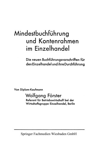 Mindestbuchführung und Kontenrahmen im Einzelhandel: Die neuen Buchführungsvorschriften für den Einzelhandel und ihre Durchführung