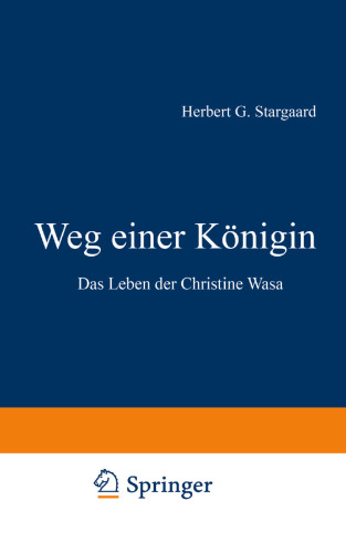 Weg einer Königin: Das Leben der Christine Wasa