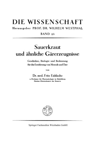 Sauerkraut und ähnliche Gärerzeugnisse: Geschichte, Biologie und Bedeutung für die Ernährung von Mensch und Tier