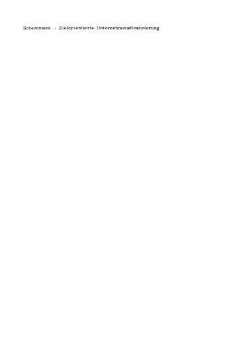 Zielorientierte Unternehmensfinanzierung: Finanzierungsentscheidungen im Hinblick auf die Zielsetzungen der Kapitalgeber