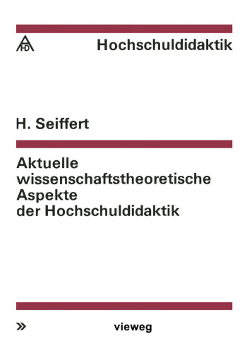 Aktuelle wissenschaftstheoretische Aspekte der Hochschuldidaktik