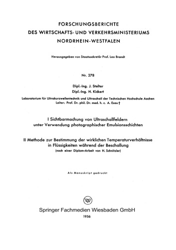 I Sichtbarmachung von Ultraschallfeldern unter Verwendung photographischer Emulsionsschichten. II Methode zur Bestimmung der wirklichen Temperaturverhältnisse in Flüssigkeiten während der Beschallung (nach einer Diplom-Arbeit von H. Schnitzler)